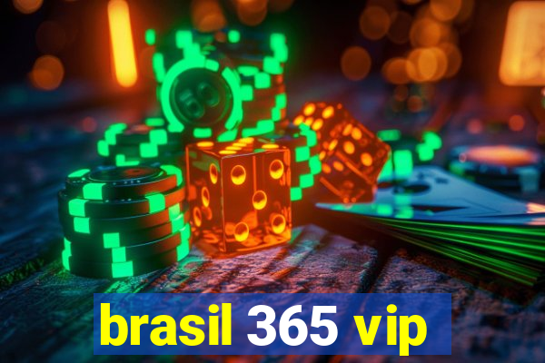 brasil 365 vip